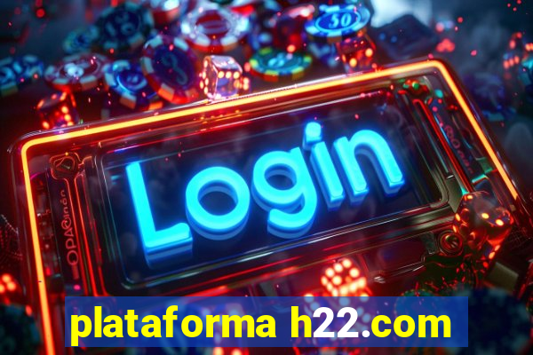 plataforma h22.com